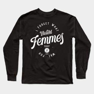 Violent Femmes I Forget What 8 Was For v3 Long Sleeve T-Shirt